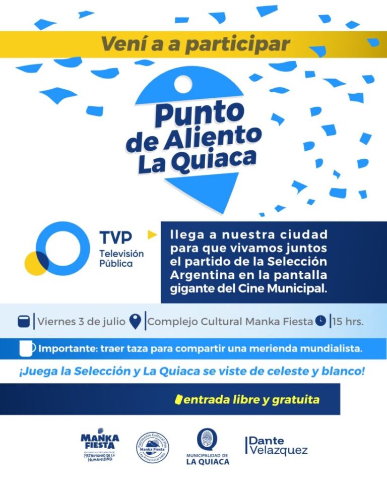 PUNTO DE ALIENTO LA QUIACA: EL MUNICIPIO INVITA A VIVIR EL PARTIDO DE LA SELECCIÓN ARGENTINA EN PANTALLA GIGANTE